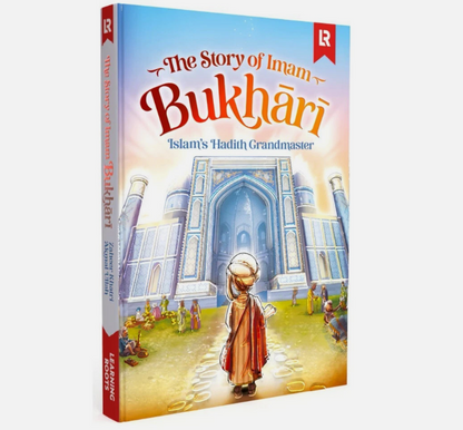 The Story of Imam Bukhari - Islam's Hadith Grandmaster